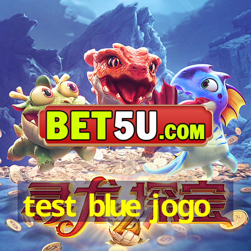 test blue jogo